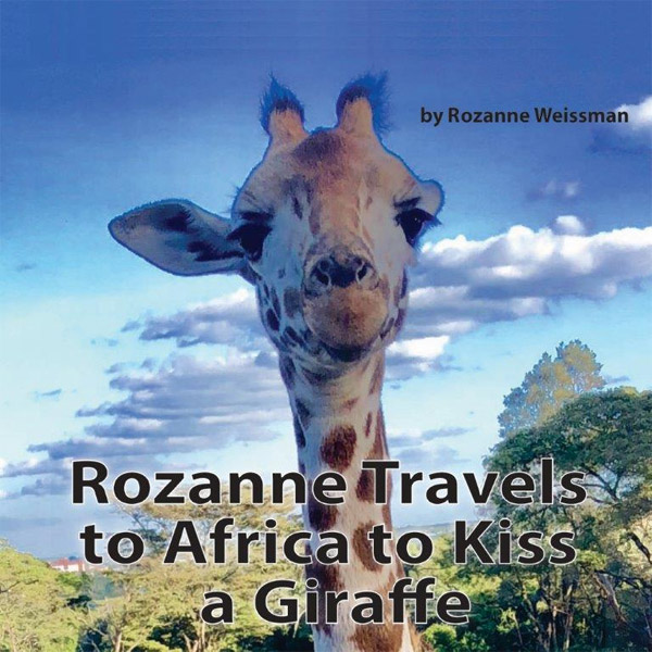 Book Cover - Rozanne Travels to Africa to Kiss a Giraffe